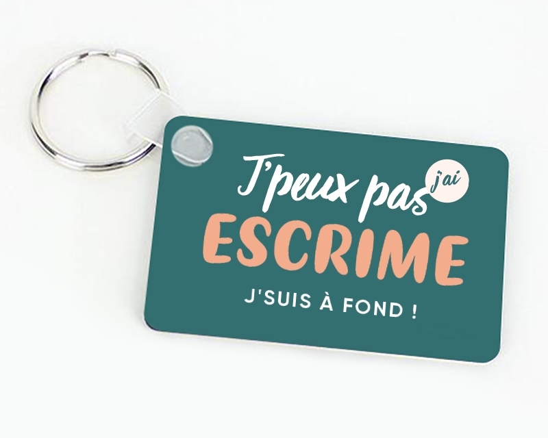 Porte clés personnalisable - J'peux pas j'ai escrime