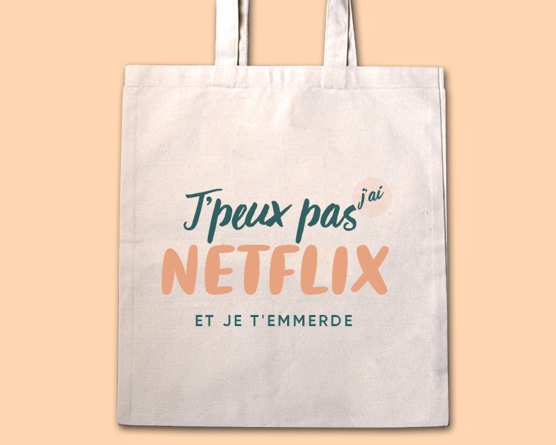 Tote bag personnalisable - J'peux pas j'ai netflix