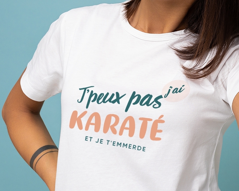 Tee shirt personnalisé femme - J'peux pas j'ai karaté