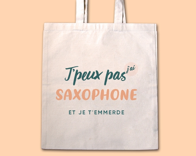 Tote bag personnalisable - J'peux pas j'ai saxophone