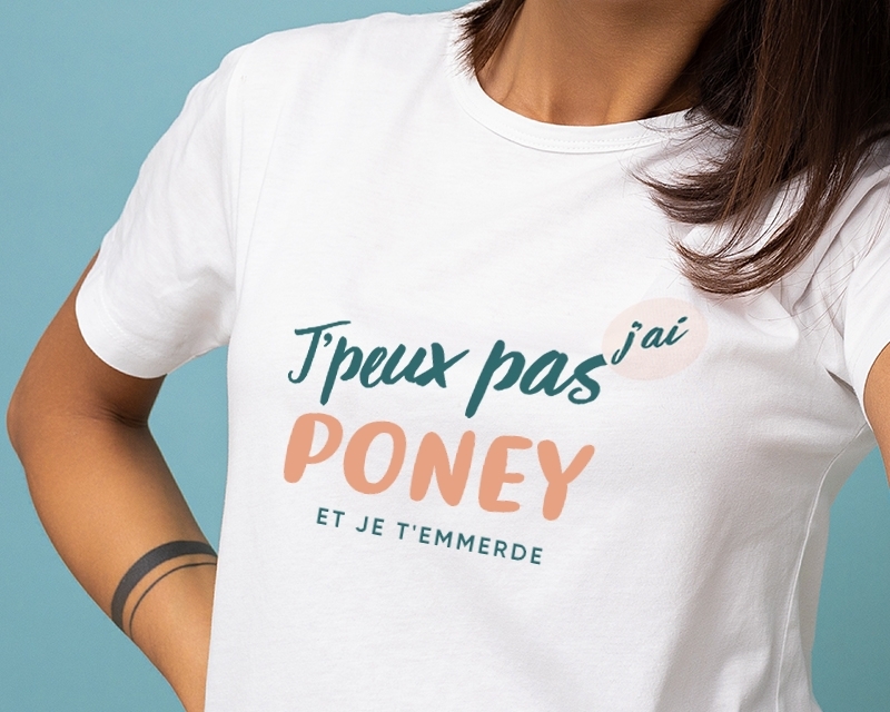 Tee shirt personnalisé femme - J'peux pas j'ai poney