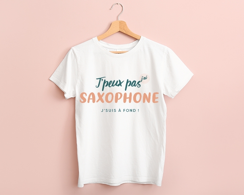 Tee shirt personnalisé femme - J'peux pas j'ai saxophone