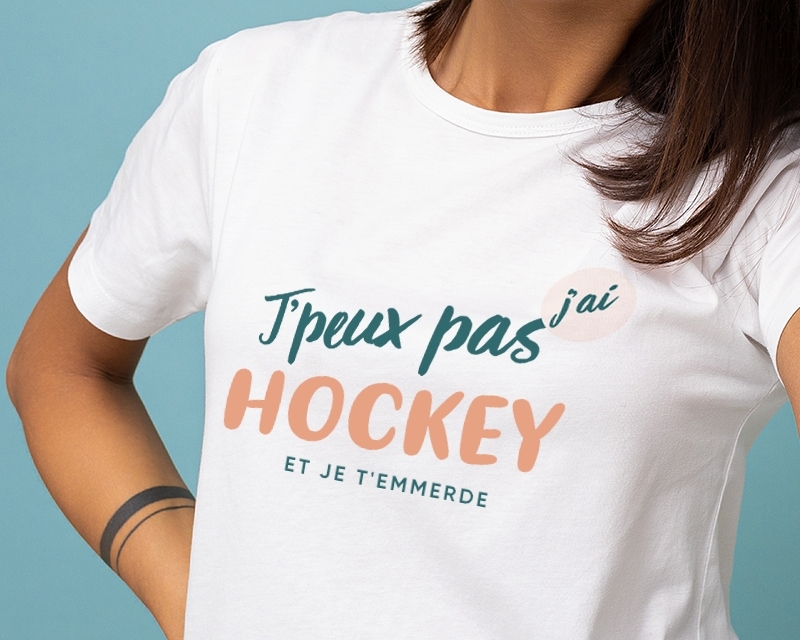 Tee shirt personnalisé femme - J'peux pas j'ai hockey