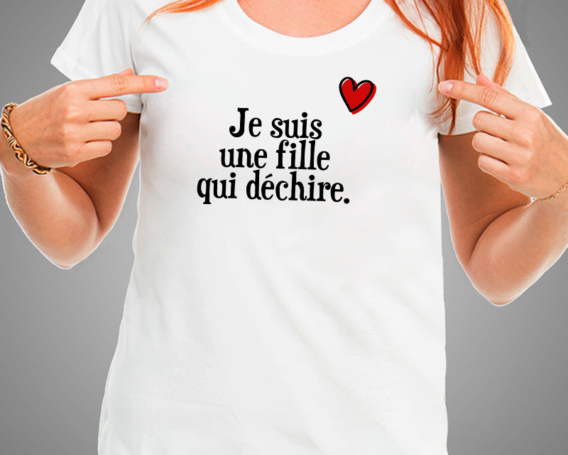 Tee shirt personnalisé femme - Je suis une fille qui déchire