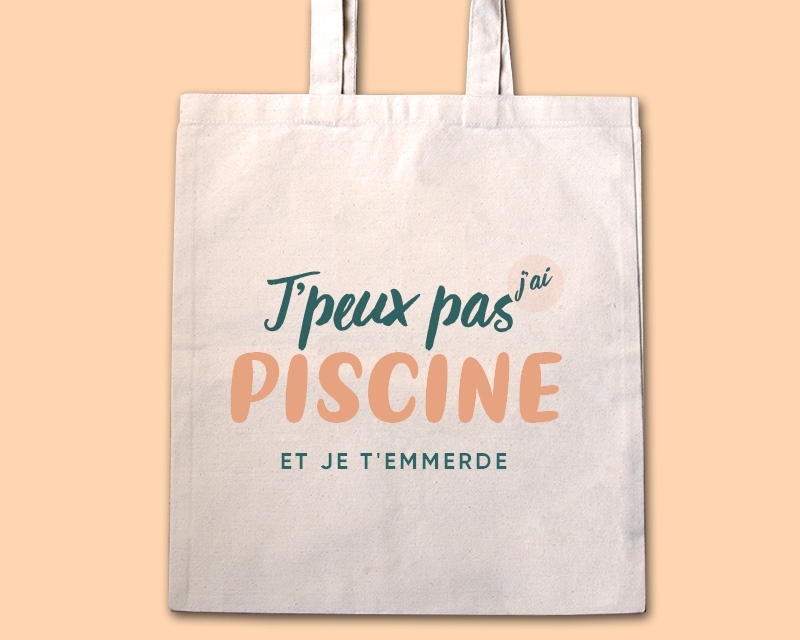 Tote bag personnalisable - J'peux pas j'ai piscine