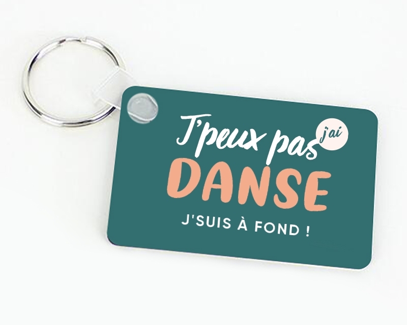 Porte clés personnalisable - J'peux pas j'ai danse