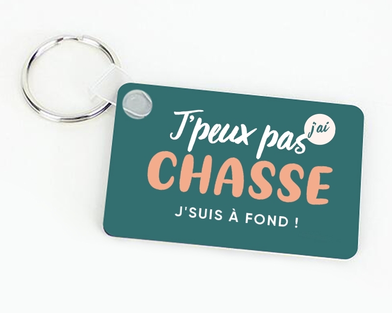 Porte-clef personnalisable - J'peux pas j'ai chasse