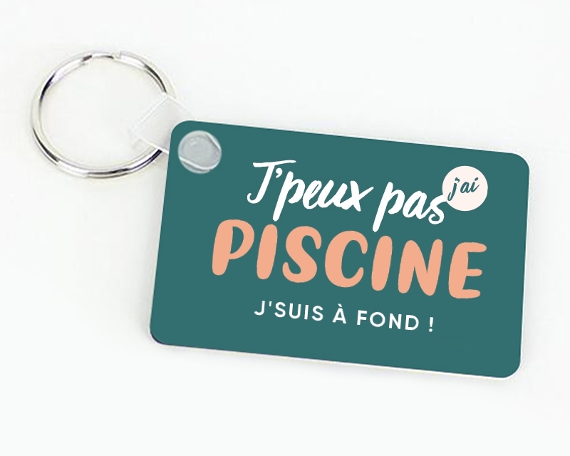 Porte-clés personnalisable - J'peux pas j'ai piscine